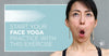 Start Your Face Yoga Practice With This Exercise