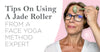 Tips On Using A Jade Roller From A  Face Yoga Method Teacher