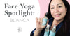 Face Yogi Spotlight: Blanca